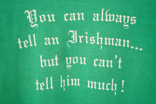 80's "SCREEN STARS" -"YOU CAN ALWAYS TELL AN IRISHMAN..." Ptinted Tee