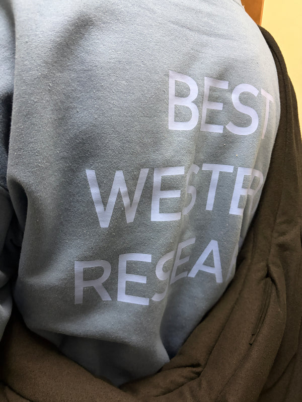 -"BEST WESTERN RESEARCH" HOODIE-